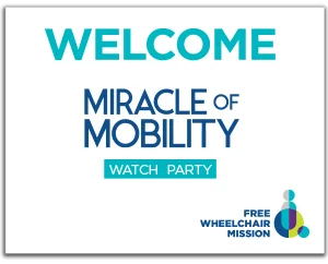 Welcome to Miracle of Mobility Watch Party sign thumbnail.