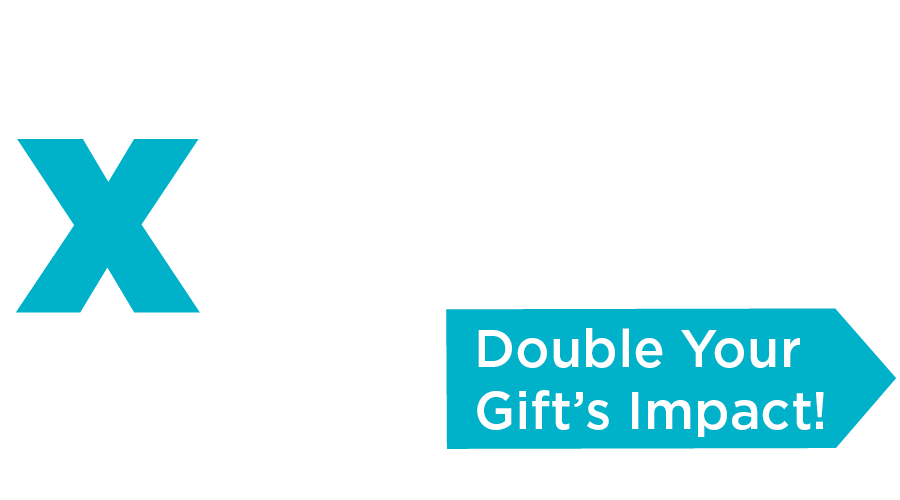 x2 Gift Challenge. March 1-31. Double your gift's impact!